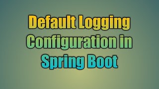 36Default Logging Configuration in Spring Boot [upl. by Tu966]