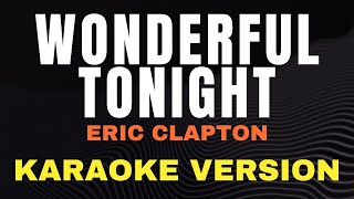 WONDERFUL TONIGHT  Eric Clapton  Karaoke song with lyrics [upl. by Moor]