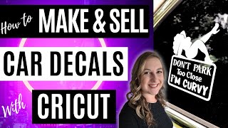 Create and Sell Car Decals with Your Cricut  DIY Business Ideas [upl. by Padget]