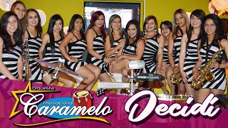 ORQUESTA FEMENINA CARAMELO  DECIDÍ VIDEO OFICIAL [upl. by Nniuqal]