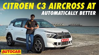 Citroen C3 Aircross Automatic review  Auto gearbox makes a big difference  Autocar India [upl. by Lokkin]