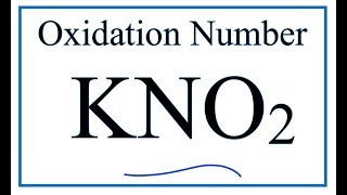 How to find the Oxidation Number for N in KNO2 Potassium nitride [upl. by Pardoes]