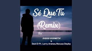 Sé Que Tú Remix [upl. by Attenaej]