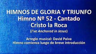 Himnos de Gloria Nº 52 Cristo la Roca [upl. by Annat]