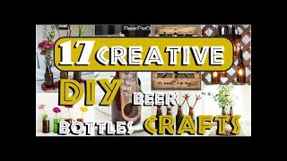 17 Creative DIY Beer Bottles Crafts [upl. by Karyl]