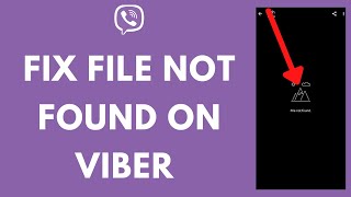 How to Fix File Not Found on Viber 2024 [upl. by Aronoh677]