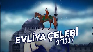 Evliya Çelebi Kimdir [upl. by Ute]