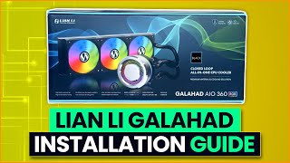 Lian Li Galahad AIO Installation Guide [upl. by Acihsay]