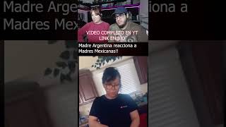 MADRE ARGENTINA REACCIONA A TIPICAS MADRES MEXICANAS  HUMOR MEXICANO INEDITO [upl. by Cence924]