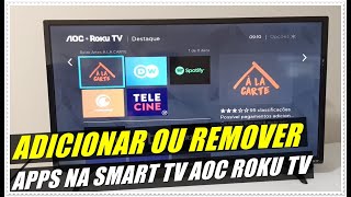 Como Adicionar Ou Remover Aplicativos Na Smart TV AOC Roku TV [upl. by Lebasiram905]