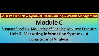 JAIIB  Paper 4  RBWM  Module C  Unit 6  Marketing Information Systems A Longitudinal Analysis [upl. by Loriner519]