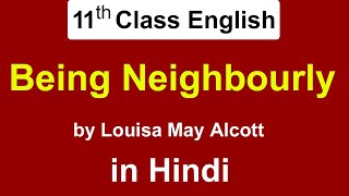 11th class  Being Neighbourly in hindi  summary  by Louisa May Alcott [upl. by Eaner]