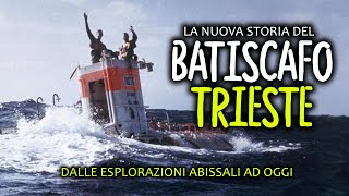 la nuova storia del BATISCAFO TRIESTE  dalla Fossa delle Marianne a noi [upl. by Cony]