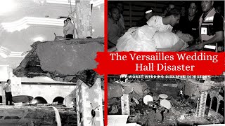 The Versailles Wedding Hall Disaster  The worst wedding disaster in history [upl. by Billy]