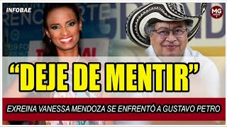 quotDEJE DE MENTIRquot ⛔ EXREINA VANESSA MENDOZA SE ENFRENTÓ A GUSTAVO PETRO [upl. by Arabrab737]