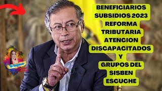 ALISTESE Subsidios 2023 según la reforma Tributaria ver Beneficiarios y Ayudas en Colombia 🟢👉 [upl. by Sucramed]