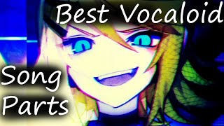 Best Vocaloid Song Parts [upl. by Yuji898]