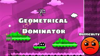 Geometrical Dominator  Geometry Dash Gameplay [upl. by Nnylyrehc837]