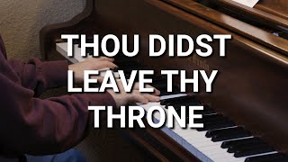 Thou Didst Leave Thy Throne  Hymn  Lyrics [upl. by Stanfield]