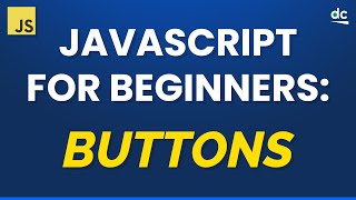 JAVASCRIPT FOR BEGINNERS Making Buttons Work [upl. by Ehtiaf]