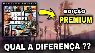 QUAL A DIFERENÇA DO GTA 5 EDIÇÃO PREMIUM [upl. by Ikir]