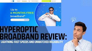 Hyperoptic Broadband Review LightningFast Speeds and Unmatched Reliability [upl. by Akino]