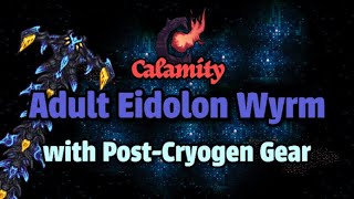 Terraria Calamity  How to Kill Adult Eidolon Wyrm with postCryogen gear [upl. by Sindee]