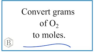 Convert Grams O2 to Moles [upl. by Atteniuq]