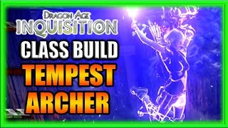 Dragon Age Inquisition  Class Build  Tempest Archer Guide [upl. by Ekram]