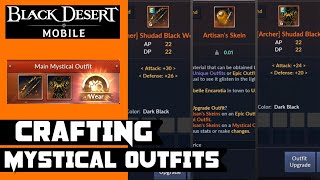 Crafting amp Upgrading Mystical Outfits  Guide  Black Desert Mobile [upl. by Neelrahc830]