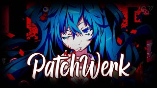 Nightcore  PATCHWERK 「Lyrics」 [upl. by Assetak]