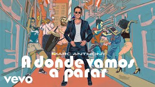 Marc Anthony  A Dónde Vamos a Parar Visualizer [upl. by Lesoj212]