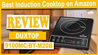 Duxtop 9100MCBTM20B 1800W Portable Induction Cooktop Review  Best Induction Cooktop on Amazon [upl. by Afesoj]