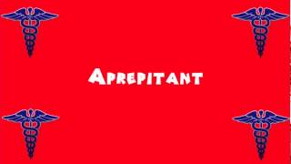 Pronounce Medical Words ― Aprepitant [upl. by Melar]