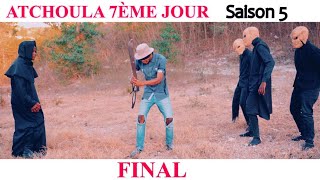 ATCHOULA7ÈMEJOUR SAISON 5 FINAL [upl. by Aeikan]