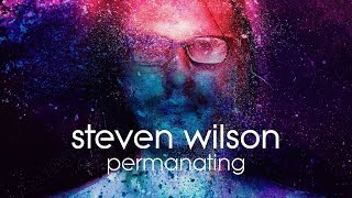 Steven Wilson  Permanating Studio Version [upl. by Ahsat876]