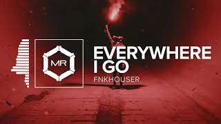 FNKHOUSER  Everywhere I Go HD [upl. by Muhcon432]