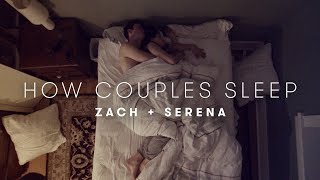 Serena amp Zachs Story  How Couples Sleep  Cut [upl. by Jenifer]