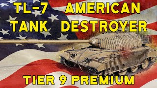 TL7  Tier 9 Premium American TD  World of Tanks [upl. by Edlyn]