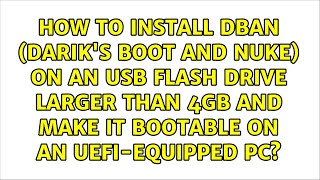 How to install DBAN Dariks Boot and Nuke on an USB flash drive larger than 4GB and make it [upl. by Lehar]