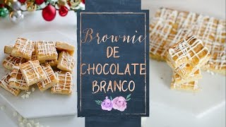 BROWNIE DE CHOCOLATE BRANCO Blondies [upl. by Gautious]