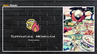 Supernatural Metabolism  Subliminal [upl. by Roshan]