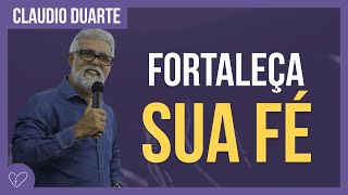 Cláudio Duarte  Como fortalecer sua FÉ [upl. by Ilise]