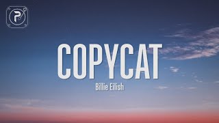 Billie Eilish  Copycat Lyrics [upl. by Nimrak453]