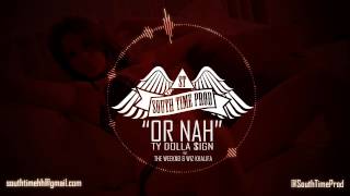 Ty Dolla ign  Or Nah ft The Weeknd amp Wiz Khalifa Instrumental Prod South Time [upl. by Nyleuqaj985]