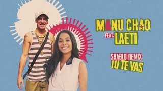 Manu Chao  Tu Te Vas feat Laeti Shablo Version Official Audio [upl. by Marcille545]