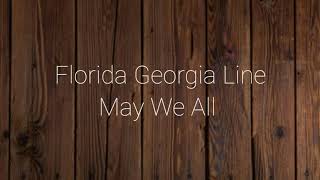 Florida Georgia Line  May We All Lyrics ft Tim McGraw [upl. by Eednac508]