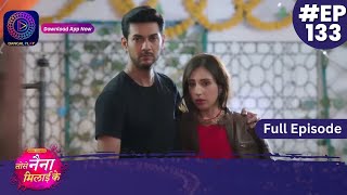 Tose Nainaa Milaai Ke  21 January 2024  Full Episode 133  Dangal TV [upl. by Ellicec]