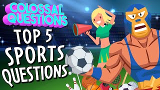 The 5 Most Commonly Asked Questions About Sports  COLOSSAL QUESTIONS [upl. by Reid892]