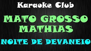 MATOGROSSO E MATHIAS  NOITE DE DEVANEIO  KARAOKE [upl. by Adirahs]